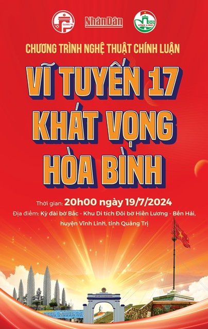 (ĐCSVN) - Nhân dịp kỷ niệm 70 năm Ngày truyền thống Khu vực Vĩnh Linh (25/8/1954 - 25/8/2024), Báo Nhân Dân phối hợp với tỉnh Quảng Trị tổ chức Chương trình nghệ thuật chính luận “Vĩ tuyến 17 - Khát vọng hòa bình” nhằm ôn lại những năm tháng chia cắt hai miền Nam - Bắc.