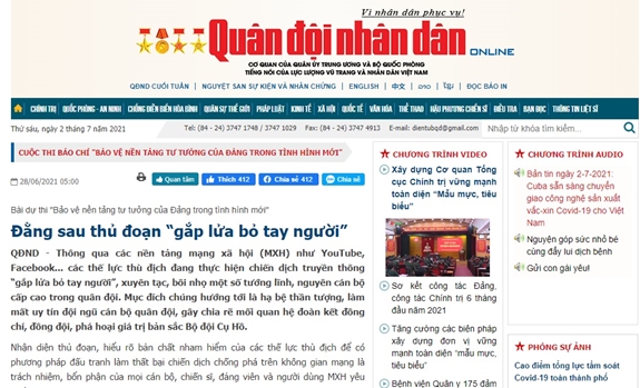 (ĐCSVN) – Đảng ủy, Ban biên tập Báo QĐND đã xác định: Đấu tranh bảo vệ nền tảng tư tưởng của Đảng” là một trong những nhiệm vụ thường xuyên, quan trọng hàng đầu của Báo. Phát huy thế mạnh, truyền thống, kinh nghiệm của cơ quan báo chí có nhiều năm thực hiện nhiệm vụ đấu tranh bảo vệ nền tảng tư tưởng của Đảng, đến nay, việc triển khai và cách thức tổ chức thực hiện nhiệm vụ quan trọng này của Báo QĐND ngày càng chủ động, sát thực tế và đạt hiệu quả tốt hơn.