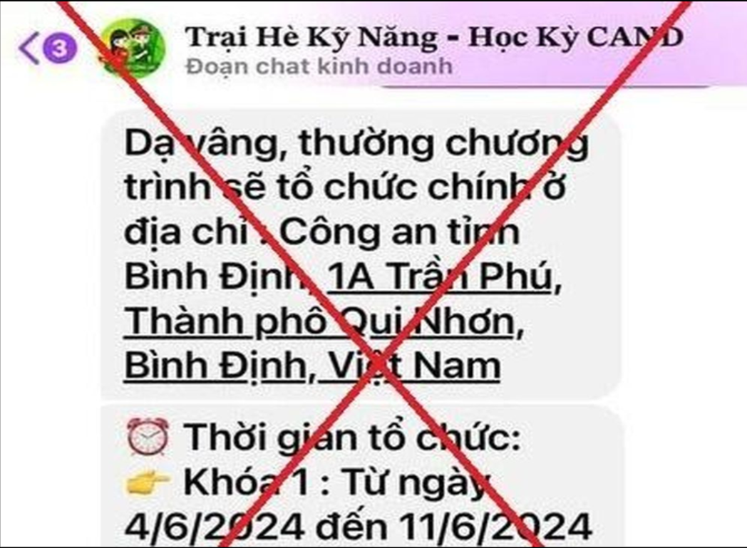 (ĐCSVN) - Thời gian gần đây, một số đối tượng đã mạo danh Công an tỉnh Bình Định nhắn tin qua mạng xã hội mời phụ huynh học sinh tham gia chương trình “Trại hè kỹ năng - Học kỳ CAND” để lừa đảo, trục lợi. Công an tỉnh Bình Định khuyến cáo người dân cần thận trọng, nâng cao tinh thần cảnh giác để phòng tránh các trường hợp lừa đảo qua điện thoại, mạng xã hội.