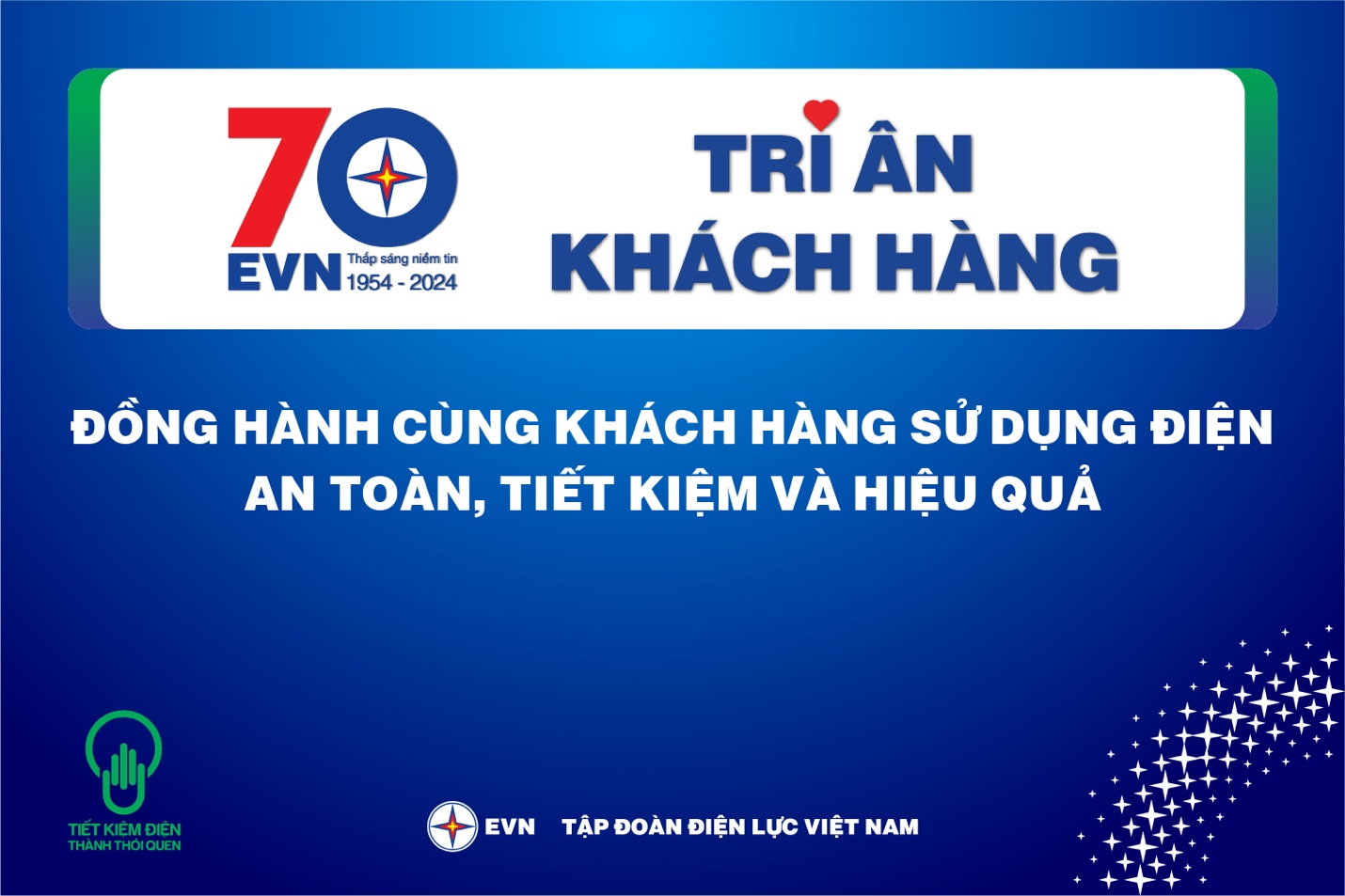 (ĐCSVN) - Hướng tới kỷ niệm 70 năm Ngày truyền thống ngành Điện lực Việt Nam (21/12/1954 - 21/12/2024), Tập đoàn Điện lực Việt Nam (EVN) triển khai thực hiện chương trình “Tháng Tri ân khách hàng” năm 2024 với chủ đề “Đồng hành cùng khách hàng sử dụng điện an toàn, tiết kiệm và hiệu quả”.