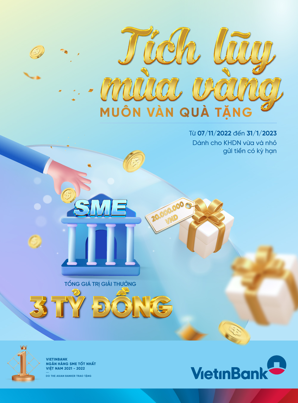 (ĐCSVN)- Từ 7/11/2022 đến 31/1/2023, doanh nghiệp vừa và nhỏ (SME) gửi tiền có kỳ hạn tại VietinBank được tặng ngay tiền thưởng với tổng trị giá tới 3 tỷ đồng.