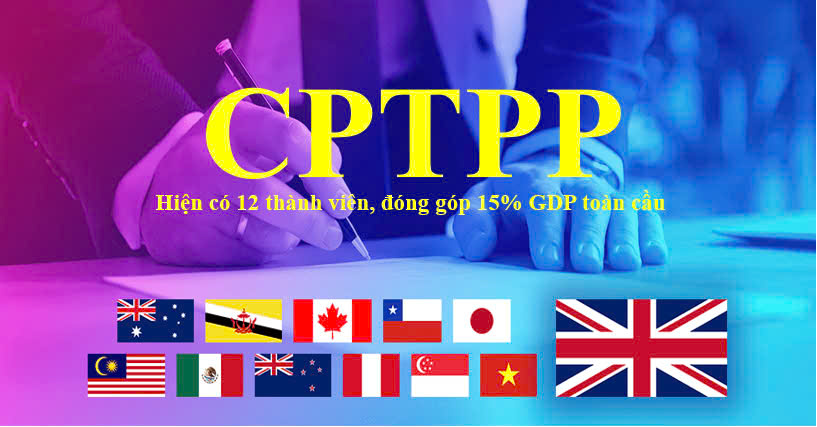 Anh chính thức gia nhập Hiệp định CPTPP và kỳ vọng những lợi ích kinh tế cho Việt Nam