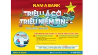 “Triệu lá cờ - Triệu niềm tin” -  Nam A Bank chung tay bảo vệ biển đảo Việt Nam