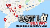 Sạt lở “bủa vây” Đồng Bằng Sông Cửu Long