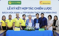 Bách hóa Xanh ký kết chiến lược với Tập đoàn thủy sản Minh Phú