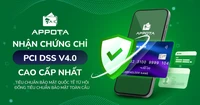 AppotaPay nhận chứng chỉ bảo mật thanh toán chuẩn toàn cầu PCI DSS v4.0