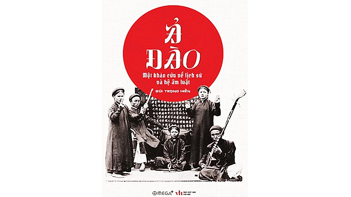  Một khảo cứu lịch sử và hệ âm luật ả đào (Kỳ 2) 